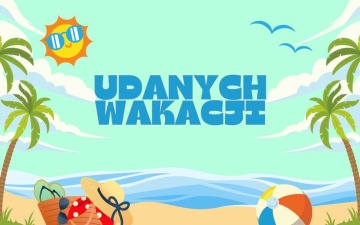 Udanych wakacji!